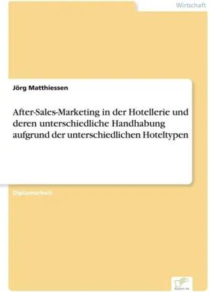 After-Sales-Marketing in der Hotellerie und deren unterschiedliche Handhabung aufgrund der unterschiedlichen Hoteltypen