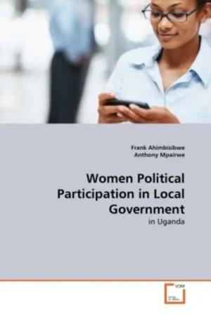 Ahimbisibwe, F: Women Political Participation in Local Gover