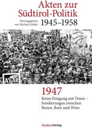 Akten zur Südtirol-Politik 1945–1958