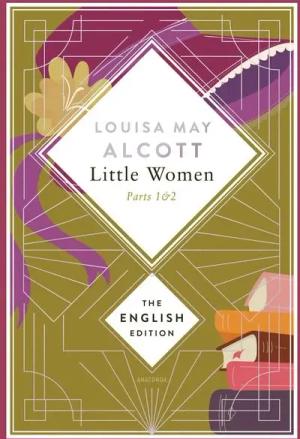Alcott - Little Women. Parts 1 & 2