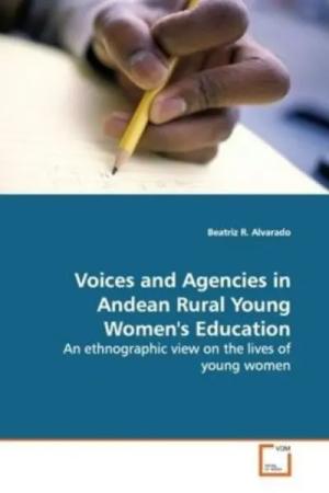Alvarado, B: Voices and Agencies in Andean Rural Young Women