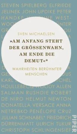 »Am Anfang steht der Größenwahn, am Ende die Demut«