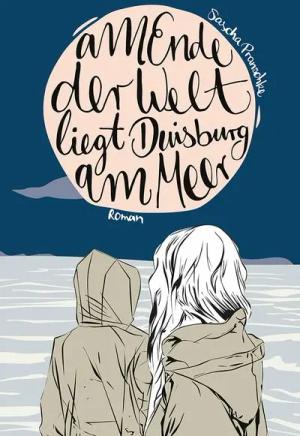 Am Ende der Welt liegt Duisburg am Meer