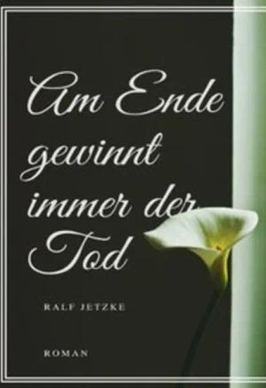 Am Ende gewinnt immer der Tod