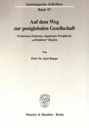 Auf dem Weg zur postglobalen Gesellschaft.