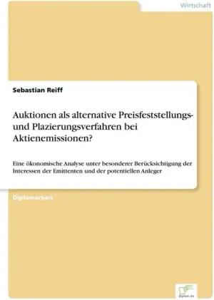Auktionen als alternative Preisfeststellungs- und Plazierungsverfahren bei Aktienemissionen?