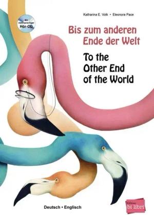 Bis zum anderen Ende der Welt (Deutsch-Englisch)