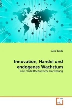 Boisits, A: Innovation, Handel und endogenes Wachstum