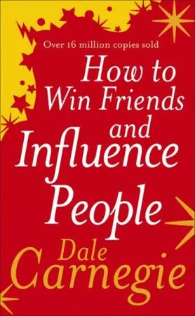 Carnegie, D: How to Win Friends and Influence People