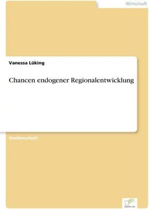 Chancen endogener Regionalentwicklung