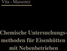 Chemische Untersuchungsmethoden für Eisenhütten und deren Nebenbetriebe