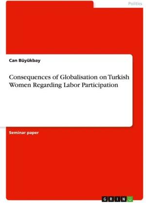 Consequences of Globalisation on Turkish Women Regarding Labor Participation