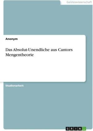 Das Absolut-Unendliche aus Cantors Mengentheorie