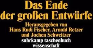 Das Ende der großen Entwürfe