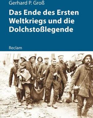 Das Ende des Ersten Weltkriegs und die Dolchstoßlegende