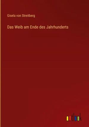 Das Weib am Ende des Jahrhunderts