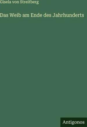 Das Weib am Ende des Jahrhunderts