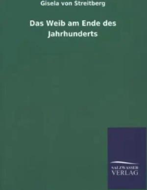 Das Weib am Ende des Jahrhunderts