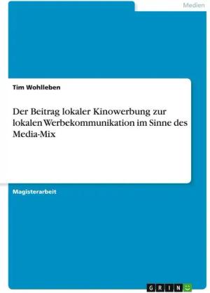 Der Beitrag lokaler Kinowerbung zur lokalen Werbekommunikation im Sinne des Media-Mix