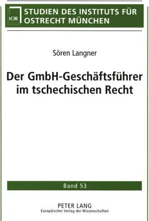 Der GmbH-Geschäftsführer im tschechischen Recht