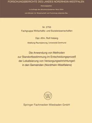 Die Anwendung von Methoden zur Standortbestimmung im Entscheidungsprozeß der Lokalisierung von Versorgungseinrichtungen in den Gemeinden (Nordrhein-We