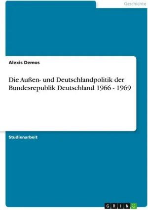 Die Außen- und Deutschlandpolitik der Bundesrepublik Deutschland 1966 - 1969