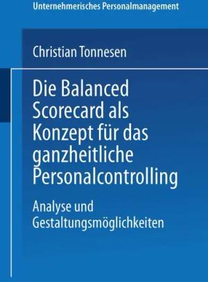 Die Balanced Scorecard als Konzept für das ganzheitliche Personalcontrolling