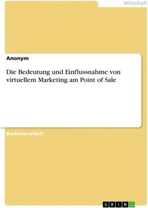 Die Bedeutung und Einflussnahme von virtuellem Marketing am Point of Sale