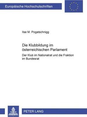 Die Klubbildung im oesterreichischen Parlament