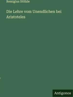 Die Lehre vom Unendlichen bei Aristoteles