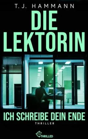 Die Lektorin - Ich schreibe dein Ende!