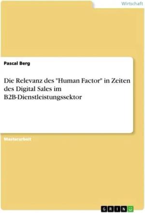 Die Relevanz des "Human Factor" in Zeiten des Digital Sales im B2B-Dienstleistungssektor
