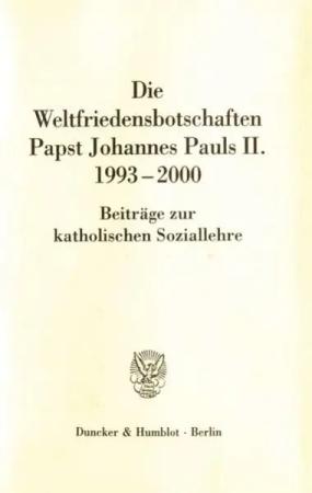 Die Weltfriedensbotschaften Papst Johannes Pauls II. 1993-2000