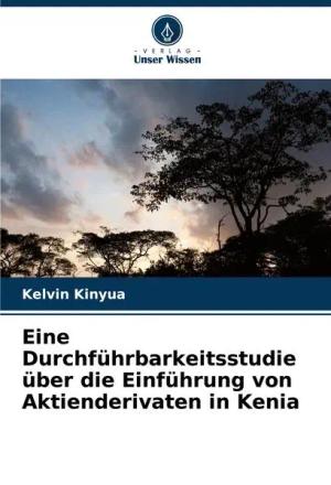 Eine Durchführbarkeitsstudie über die Einführung von Aktienderivaten in Kenia