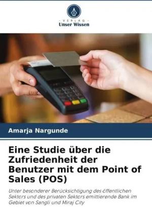 Eine Studie über die Zufriedenheit der Benutzer mit dem Point of Sales (POS)