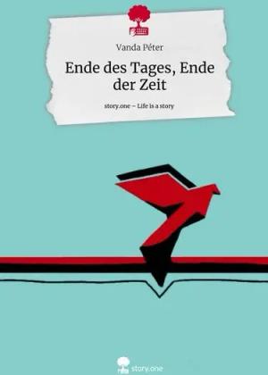 Ende des Tages, Ende der Zeit. Life is a Story - story.one