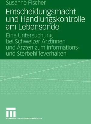 Entscheidungsmacht und Handlungskontrolle am Lebensende