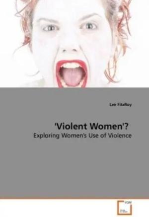 FitzRoy, L: 'Violent Women'?