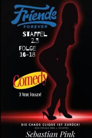 Friends Forever Staffel 2 / Friends Forever Staffel 2.3 Folge 16-18