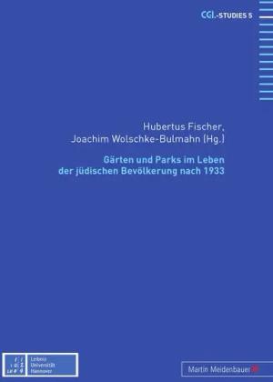 Gaerten und Parks im Leben der juedischen Bevoelkerung nach 1933