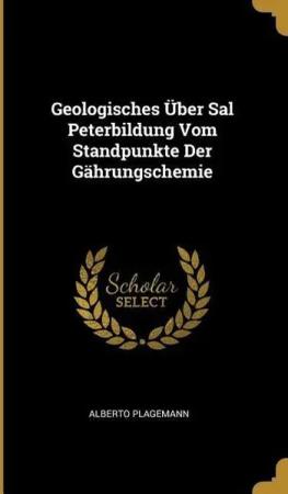 Geologisches Über Sal Peterbildung Vom Standpunkte Der Gährungschemie