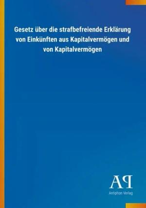 Gesetz über die strafbefreiende Erklärung von Einkünften aus