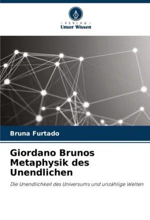 Giordano Brunos Metaphysik des Unendlichen