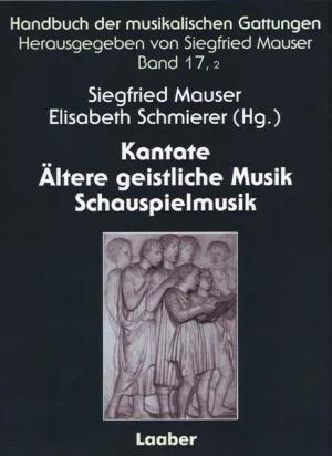 Handbuch der musikalischen Gattungen / Kantate – Ältere geistliche Musik – Schauspielmusik