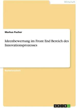 Ideenbewertung im Front End Bereich des Innovationsprozesses