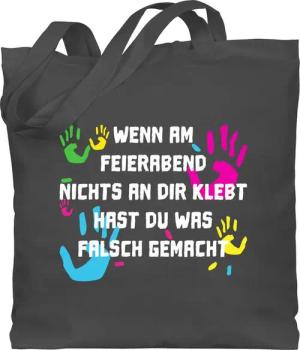 Shirtracer Umhängetasche Wenn am Feierabend nichts an dir klebt - bunte Hände weiß, Erzieher
