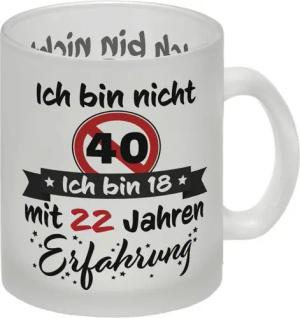 speecheese Tasse 40. Geburtstag Glas Tasse mit lustigem Spruch: 18 mit Erfahrung