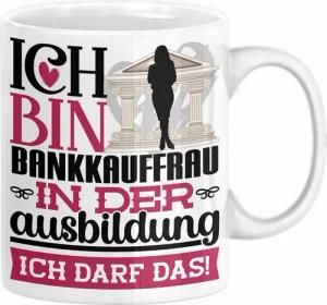 Trendation Tasse Bankkauffrau Ausbildung Start Geschenk Tasse Ich Bin Bankkauffrau In D