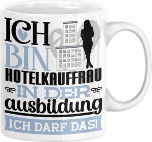 Trendation Tasse Hotelkauffrau Ausbildung Start Geschenk Tasse Ich Bin Hotelkauffrau In