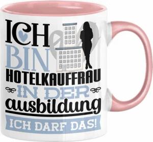 Trendation Tasse Hotelkauffrau Ausbildung Start Geschenk Tasse Ich Bin Hotelkauffrau In